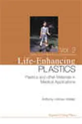Book cover of Life-enhancing Plastics: Plastics And Other Materials In Medical Applications by W Anthony Holmes-walker