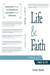 Book cover of Life & Faith by Casey Ross