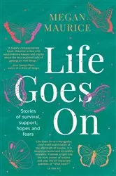 Book cover of Life Goes On by Megan Maurice