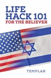 Book cover of Life Hack 101 for the Believer by Templar