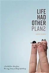 Book cover of LIFE had other plans by Munish Dhawan