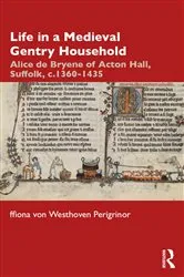 Book cover of Life in a Medieval Gentry Household by ffiona von Westhoven Perigrinor