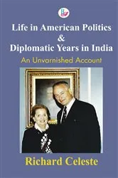Book cover of Life in American Politics and Diplomatic Years in India by Richard Celeste