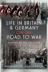 Book cover of Life in Britain and Germany on the Road to War by Anton Rippon