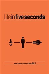 Book cover of Life in Five Seconds by Matteo Civaschi