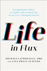 Book cover of Life in Flux by O'Donnell, Michaela,PhD
