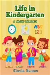 Book cover of Life in Kindergarten by Glenda Munson