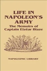Book cover of Life In Napoleon's Army by Philip Haythornthwaite