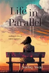 Book cover of Life in Parallel by Sadiq Awal