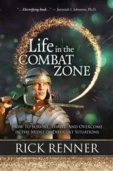 Book cover of Life in the Combat Zone by Rick Renner