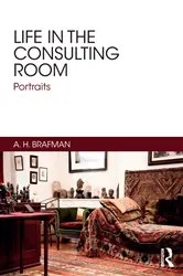 Book cover of Life in the Consulting Room by A. H. Brafman