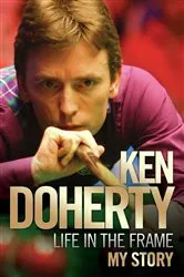 Book cover of Life in the Frame by Ken Doherty