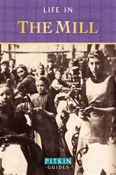 Book cover of Life in the Mill by Anthony Burton