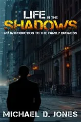 Book cover of Life in the Shadows by Michael D Jones