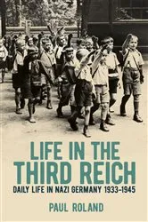 Book cover of Life in the Third Reich by Paul Roland