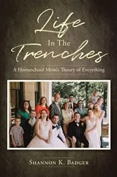 Book cover of Life in the Trenches by Shannon K. Badger