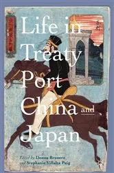 Book cover of Life in Treaty Port China and Japan by Donna Brunero