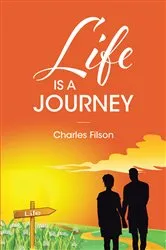 Book cover of Life Is a Journey by Charles Filson