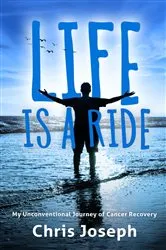 Book cover of Life is a Ride by Chris Joseph