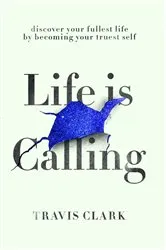 Book cover of Life Is Calling by Travis Clark