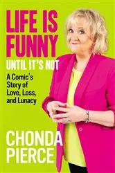 Book cover of Life Is Funny Until It's Not by Chonda Pierce