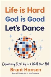 Book cover of Life Is Hard. God Is Good. Let's Dance. by Unknown