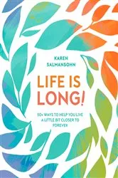 Book cover of Life Is Long! by Karen Salmansohn