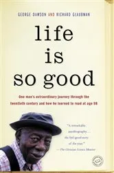 Book cover of Life Is So Good by George Dawson