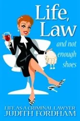 Book cover of Life, Law and Not Enough Shoes by Judith Fordham