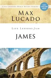 Book cover of Life Lessons from James by Max Lucado