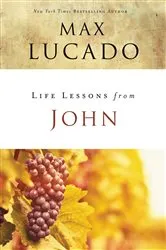 Book cover of Life Lessons from John by Max Lucado