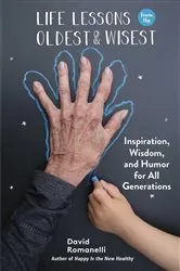 Book cover of Life Lessons from the Oldest & Wisest by David Romanelli