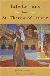 Book cover of Life Lessons from Therese of Lisieux by Joseph F. Schmidt FSC
