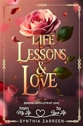 Book cover of Life Lessons & Love by Synthia Zarreen