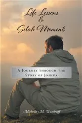 Book cover of Life Lessons & Selah Moments by Michelle M. Woodruff