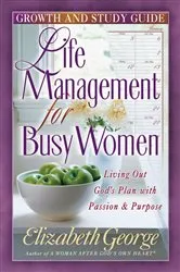 Book cover of Life Management for Busy Women Growth and Study Guide by Elizabeth George