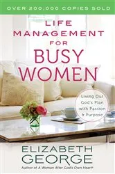 Book cover of Life Management for Busy Women by Elizabeth George
