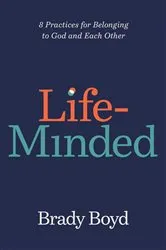 Book cover of Life-Minded by Brady Boyd
