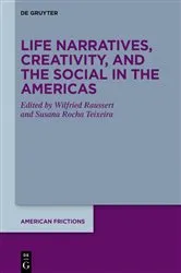 Book cover of Life Narratives, Creativity, and the Social in the Americas by Wilfried Raussert