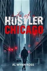 Book cover of Life of a Hustler in Chicago by Al Wynn Ross