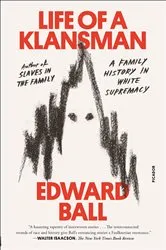 Book cover of Life of a Klansman by Edward Ball