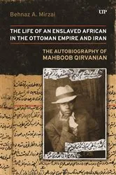 Book cover of Life of an Enslaved African in the Ottoman Empire and Iran by Mahboob Qirvanian