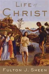 Book cover of Life of Christ by Fulton J. Sheen