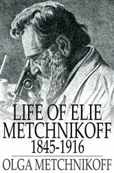 Book cover of Life of Elie Metchnikoff 1845-1916 by Olga Metchnikoff