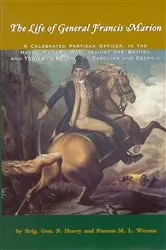 Book cover of Life of General Francis Marion, The by Brigadier General P. Horry