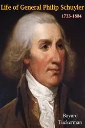 Book cover of Life of General Philip Schuyler, 1733-1804 by Unknown