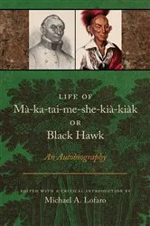 Book cover of Life of Ma-ka-tai-me-she-kia-kiak, or Black Hawk by Unknown