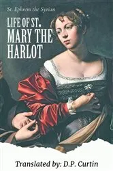Book cover of Life of St. Mary the Harlot by St. Ephrem the Syrian