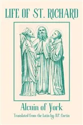 Book cover of Life of St. Richard by Alcuin of York