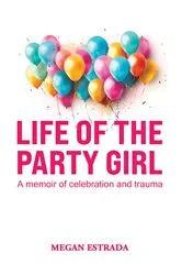 Book cover of Life of the Party Girl by Megan Estrada